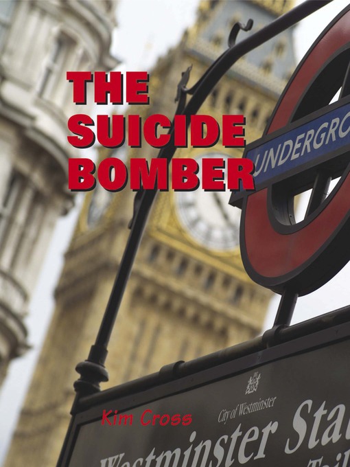Title details for The Suicide Bomber by Kim Cross - Available
